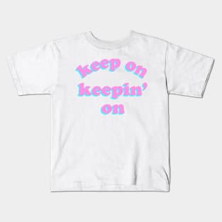 Keep On Keepin' On Vaporwave Kids T-Shirt